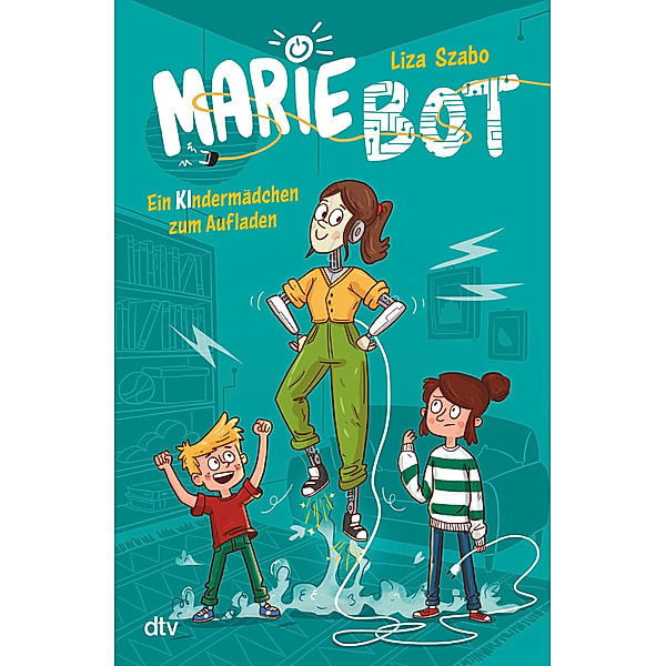 Marie Bot - Ein Kindermädchen zum Aufladen, Liza Szabo