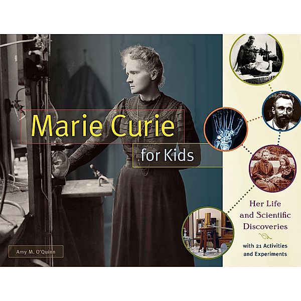 Marie Curie for Kids, Amy M. O'Quinn