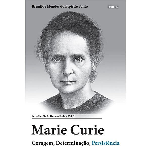 Marie Curie / Heróis da Humanidade Bd.2, Brunilde Mendes do Espírito Santo