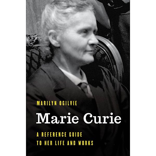 Marie Curie / Significant Figures in World History, Marilyn Ogilvie