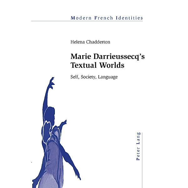 Marie Darrieussecq's Textual Worlds, Helena Chadderton