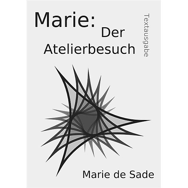 Marie: Der Atelierbesuch / Marie: Bd.2, Marie de Sade