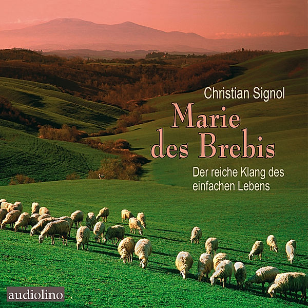 Marie des Brebis,2 Audio-CD, 2 MP3, Christian Signol