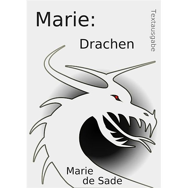 Marie: Drachen / Marie: Bd.1, Marie de Sade