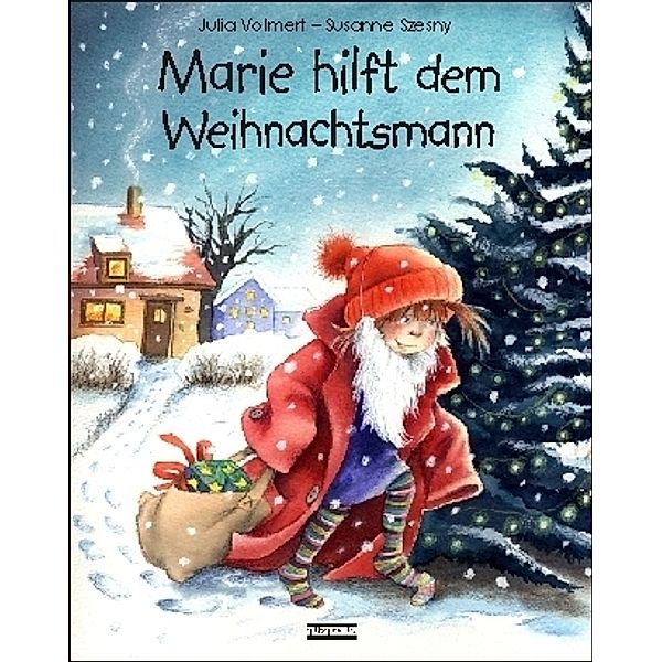 Marie hilft dem Weihnachtsmann, m. Plüsch-Weihnachtsbär, Julia Volmert, Susanne Szesny