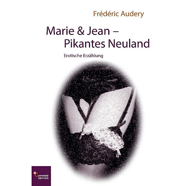 Marie & Jean - Pikantes Neuland, Frédéric Audery