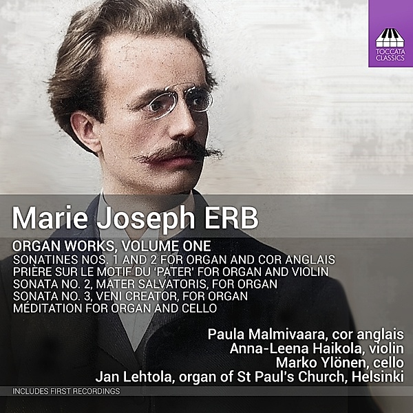 Marie Joseph Erb: Organ Works,Vol.1, Malmivaara, Ylönen, Haikola, Lehtola