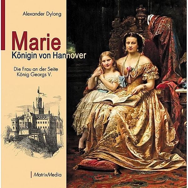 Marie Königin von Hannover, Alexander Dylong