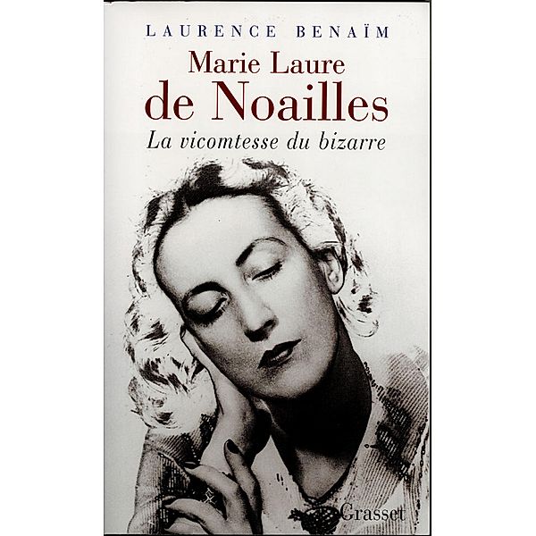 Marie Laure de Noailles / essai français, Laurence Benaïm