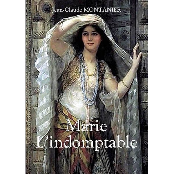 Marie - L'indomptable, Jean-Claude Montanier