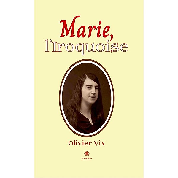 Marie, l'Iroquoise, Olivier Vix