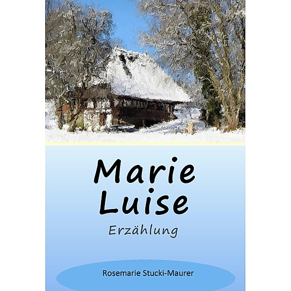 Marie Luise, Rosemarie Stucki-Maurer