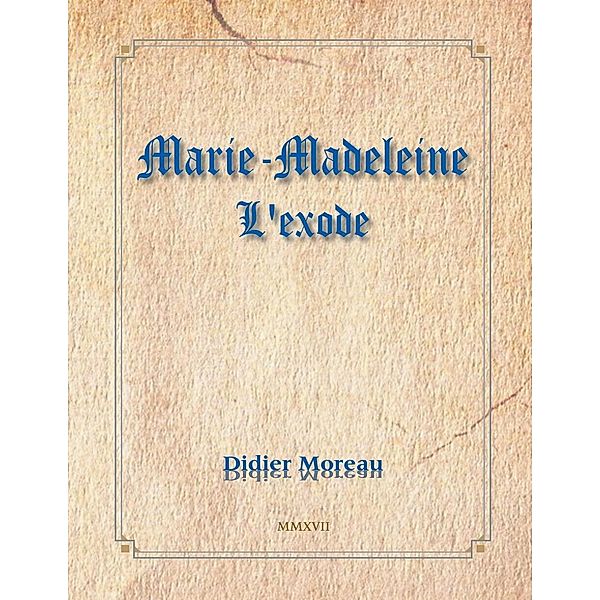 Marie-Madeleine, Didier Moreau