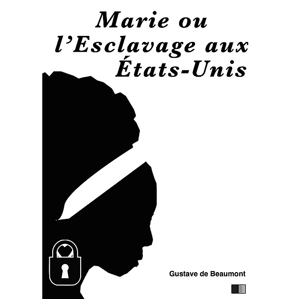 Marie ou l'esclavage aux Etats-Unis, Gustave de Beaumont