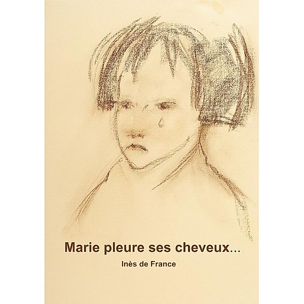 Marie pleure ses cheveux, Inès de France