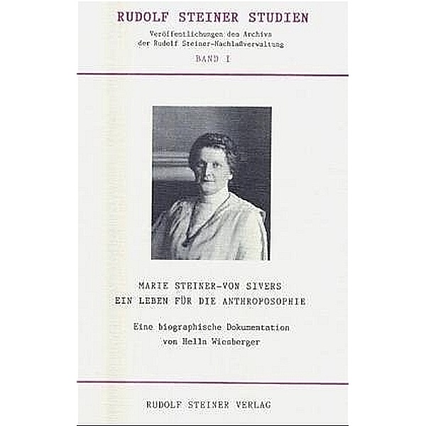 Marie Steiner-von Sivers, Ein Leben für die Anthroposophie, Hella Wiesberger