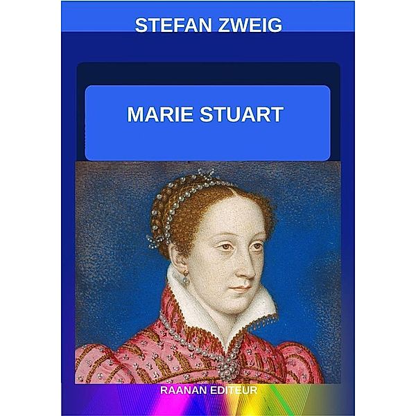 Marie Stuart / Stefan Zweig Bd.6, Stefan Zweig