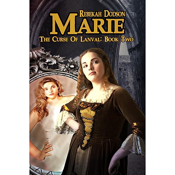 Marie (The Curse of Lanval, #2) / The Curse of Lanval, Rebekah Dodson