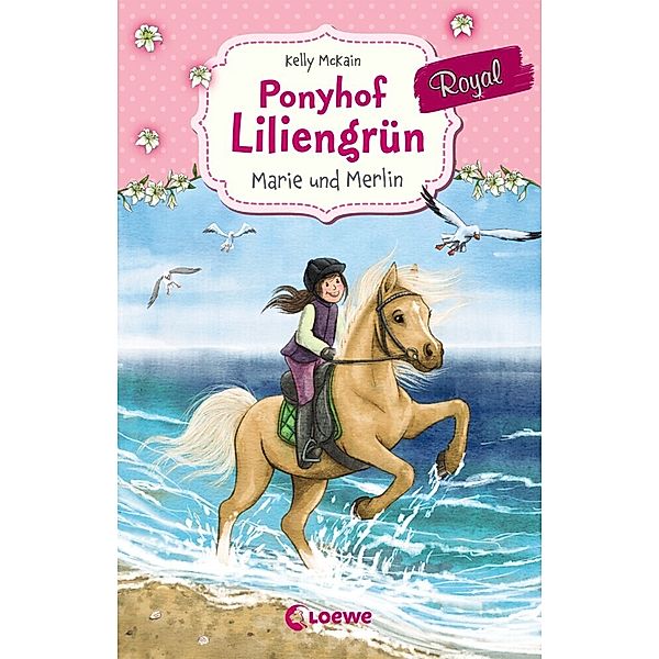 Marie und Merlin / Ponyhof Liliengrün Royal Bd.1, Kelly McKain