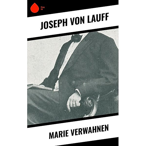 Marie Verwahnen, Joseph von Lauff