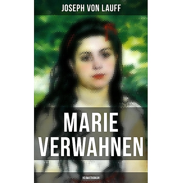 Marie Verwahnen: Heimatroman, Joseph von Lauff