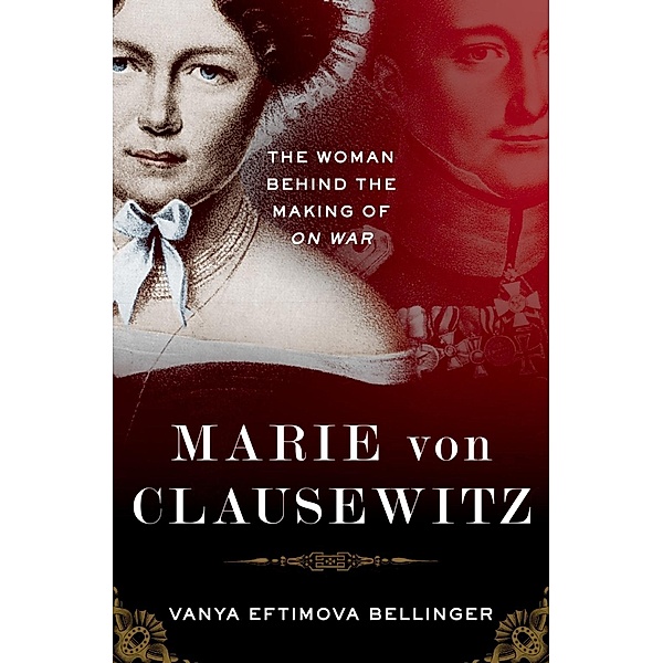 Marie von Clausewitz, Vanya Eftimova Bellinger