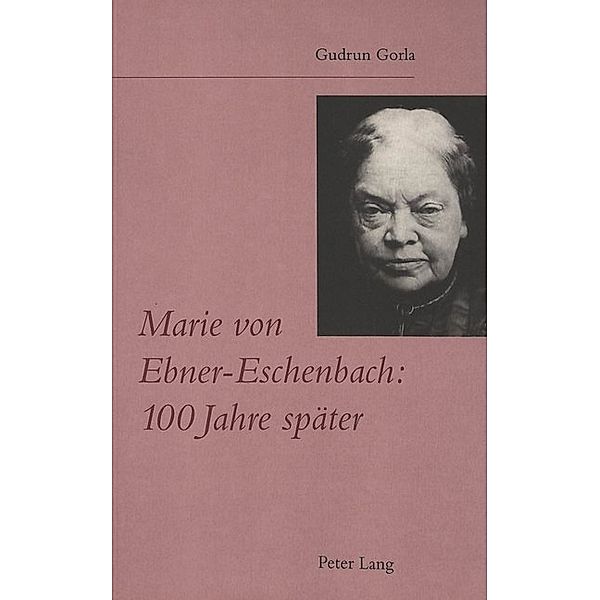 Marie von Ebner-Eschenbach: 100 Jahre später, Gudrun Gorla