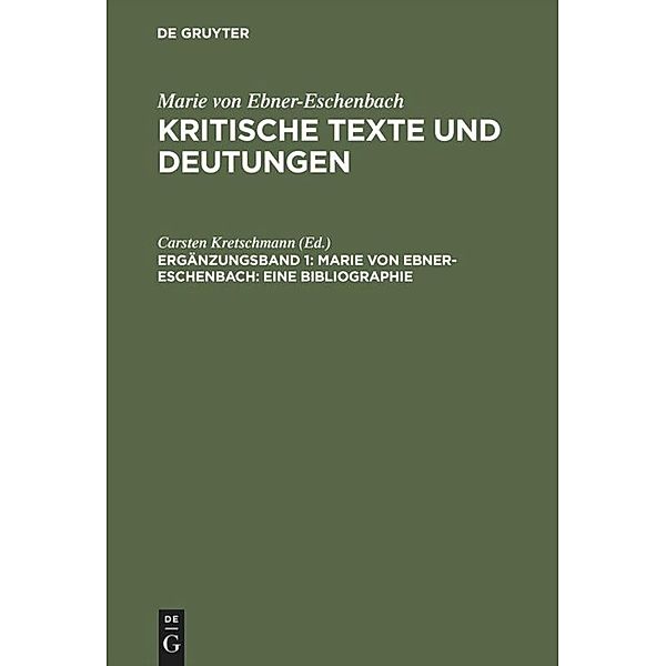 Marie von Ebner-Eschenbach: Kritische Texte und Deutungen / Ergänzungsband 1 / Marie von Ebner-Eschenbach: Eine Bibliographie