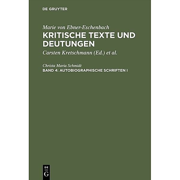 Marie von Ebner-Eschenbach: Kritische Texte und Deutungen / Band 4 / Autobiographische Schriften I. Aus meinen Kinderjahren und Lehrjahren