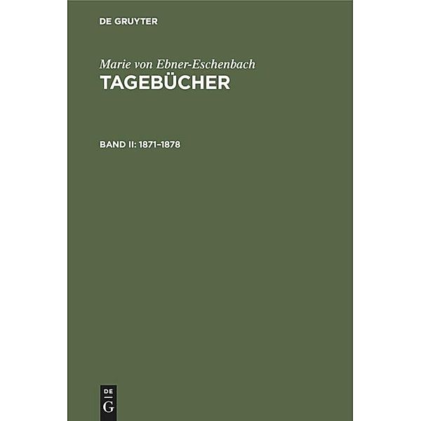 Marie von Ebner-Eschenbach: Tagebücher: Band II 1871-1878, Marie von Ebner-Eschenbach