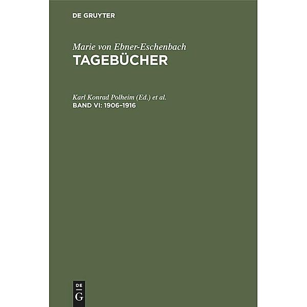 Marie von Ebner-Eschenbach: Tagebücher: Band VI 1906-1916, Marie von Ebner-Eschenbach