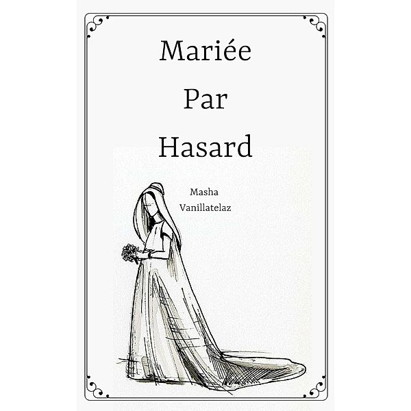 Mariée Par Hasard, Masha Vanillatelaz
