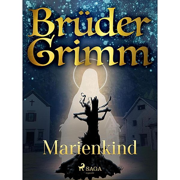 Marienkind, Die Gebrüder Grimm