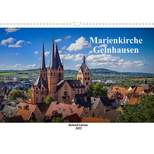 Marienkirche Gelnhausen (Wandkalender 2022 DIN A3 quer), Roland Adrian