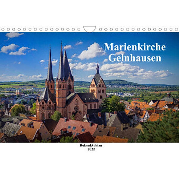 Marienkirche Gelnhausen (Wandkalender 2022 DIN A4 quer), Roland Adrian