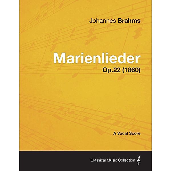 Marienlieder - A Vocal Score Op.22 (1860), Johannes Brahms