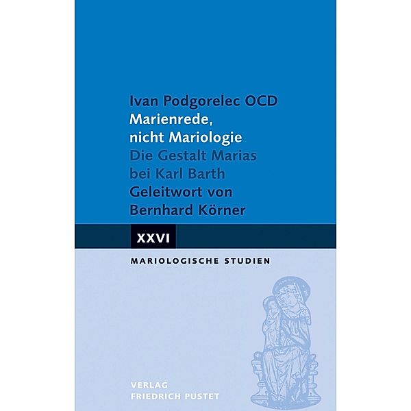 Marienrede, nicht Mariologie / Mariologische Studien, Ivan Podgorelec OCD