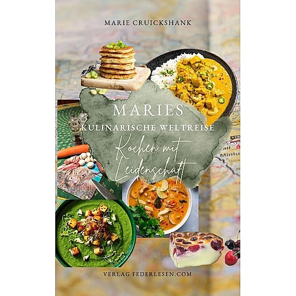 Maries kulinarische Weltreise, Marie Cruickshank