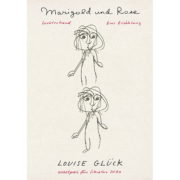 Marigold und Rose, Louise Glück