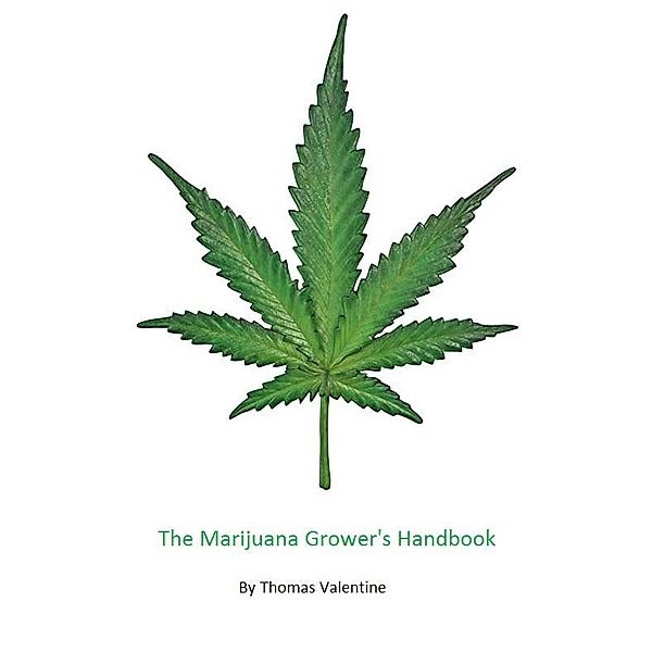 Marijuana Grower's Handbook, Thomas Valentine