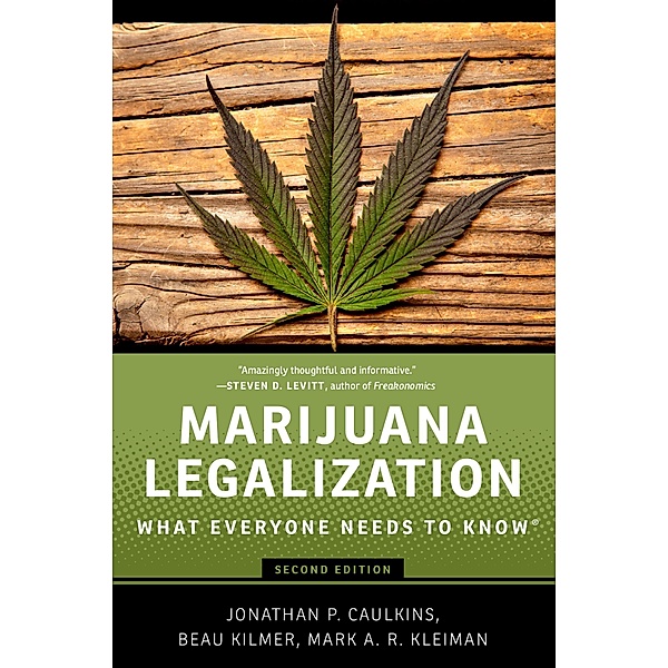 Marijuana Legalization, Jonathan P. Caulkins, Beau Kilmer, Mark A. R. Kleiman