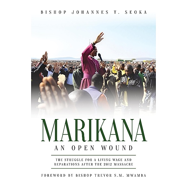 Marikana - An Open Wound, Johannes T. Seoka