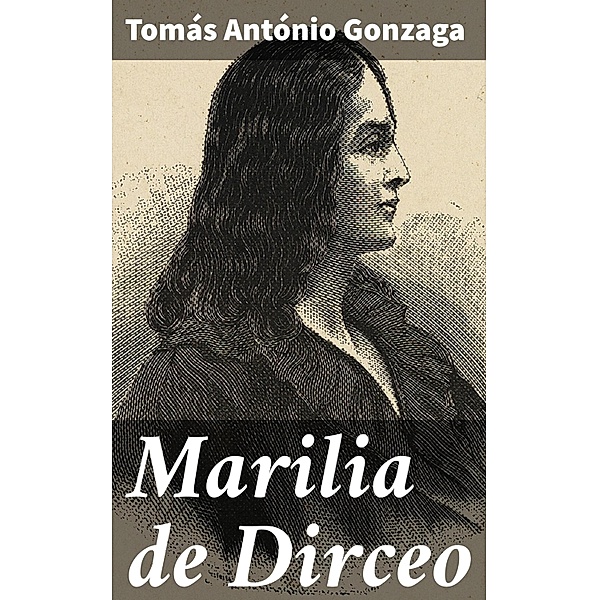 Marilia de Dirceo, Tomás António Gonzaga