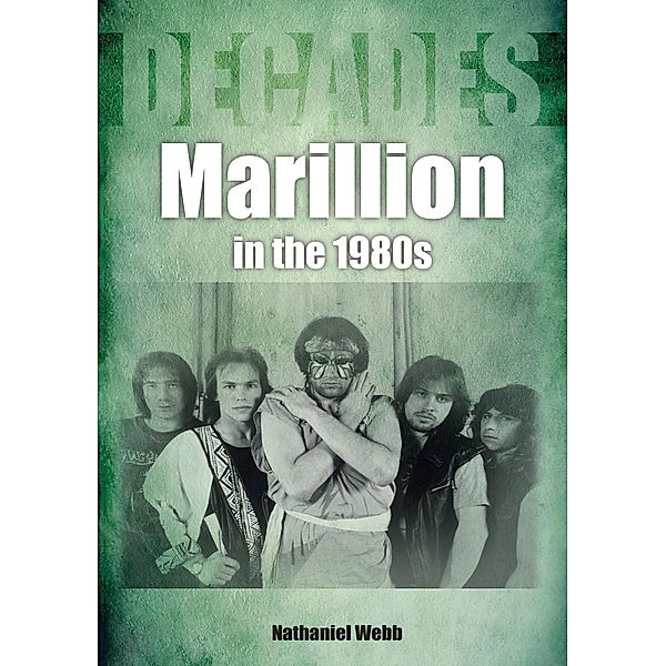 Marillion In The 1980s / Decades, Nathaniel Webb