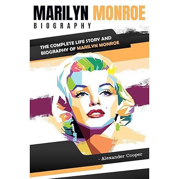 Marilyn Monroe Biography / Self-Development Summaries Bd.1, Alexander Cooper