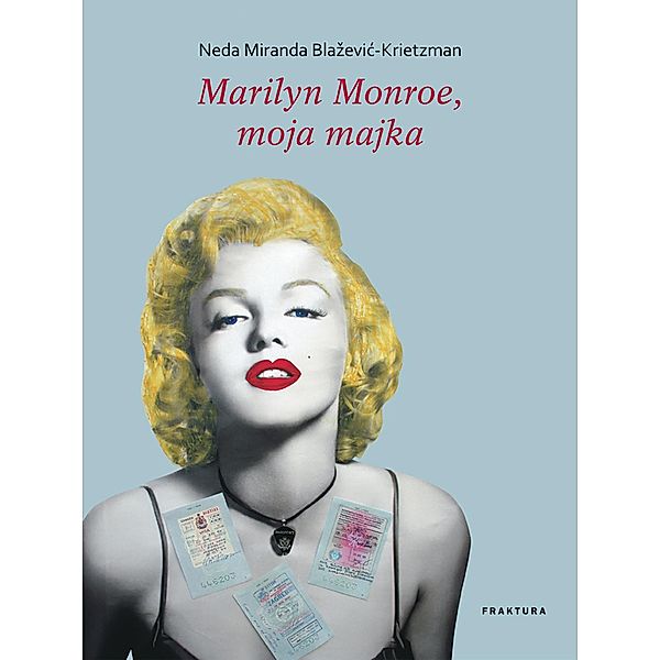 Marilyn Monroe, moja majka, Nela Miranda Blazevic-Krietzman