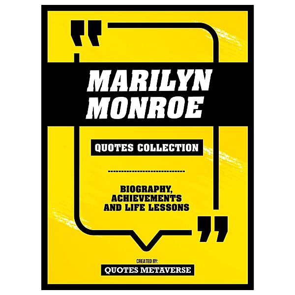 Marilyn Monroe - Quotes Collection - Biography, Achievements And Life Lessons, Quotes Metaverse
