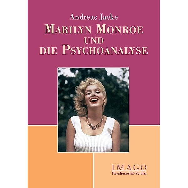 Marilyn Monroe und die Psychoanalyse, Andreas Jacke