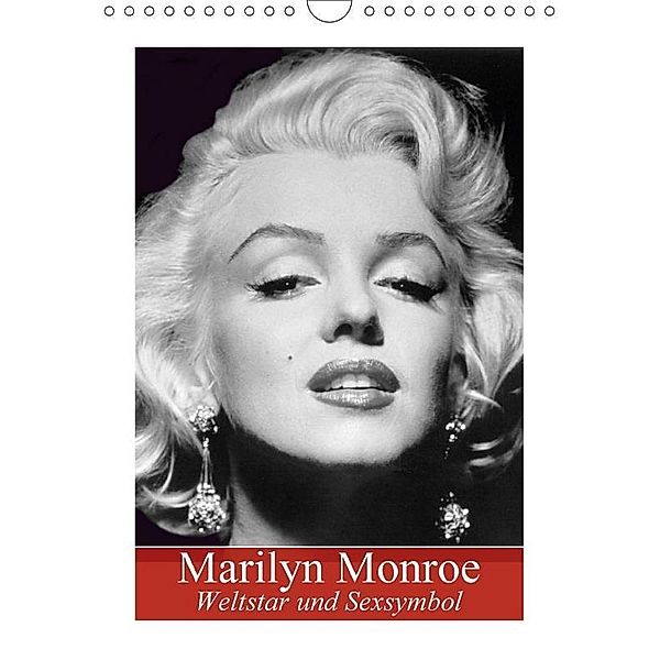 Marilyn Monroe. Weltstar und Sexsymbol (Wandkalender 2017 DIN A4 hoch), Elisabeth Stanzer