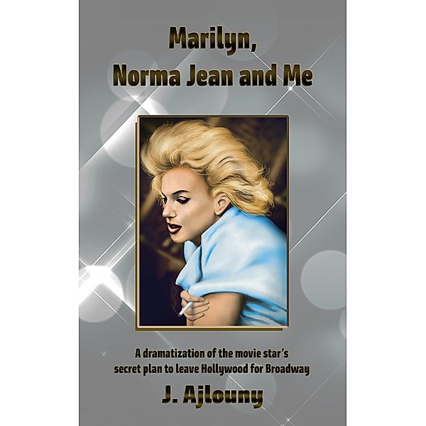 Marilyn, Norma Jean and Me, J. Ajlouny